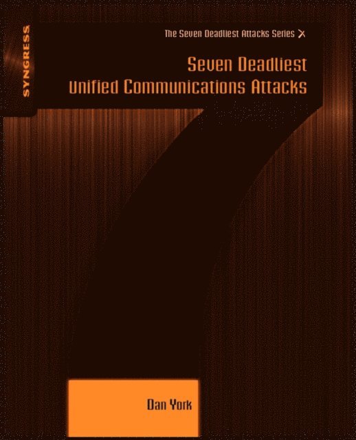 Dan York - Seven Deadliest Unified Communications Attacks, E-bok