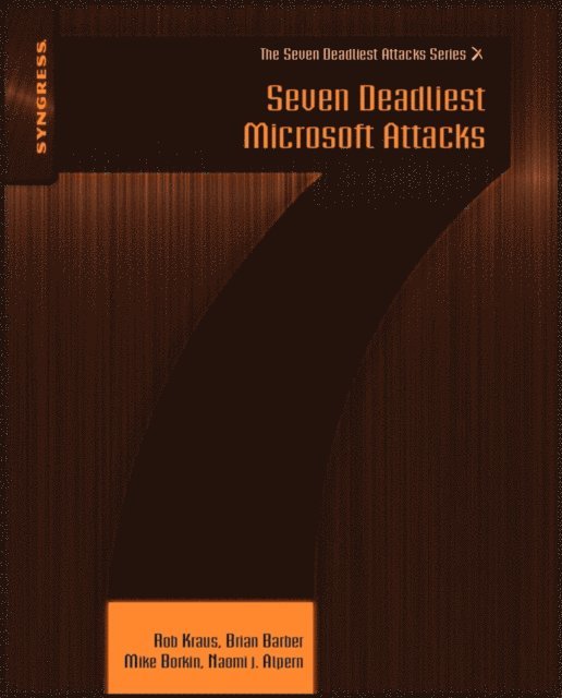 Mike Borkin, Brian Barber, Naomi Alpern, Rob Kraus - Seven Deadliest Microsoft Attacks, E-bok