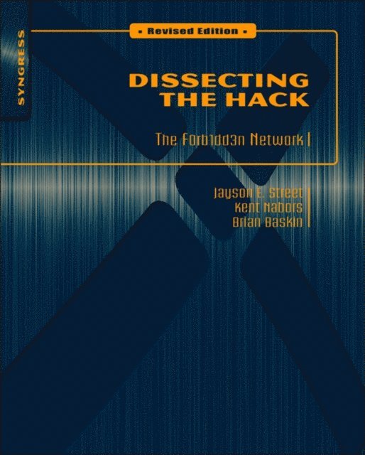 Kent Nabors, Jayson E Street, Marcus J. Carey, Brian Baskin - Dissecting the Hack: The F0rb1dd3n Network, Revised Edition, E-bok. Tillgänglighet: Lägg i varukorg