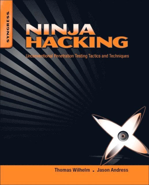 Jason Andress, Thomas Wilhelm - Ninja Hacking, E-bok
