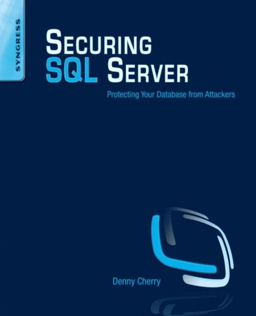 Denny Cherry - Securing SQL Server, E-bok
