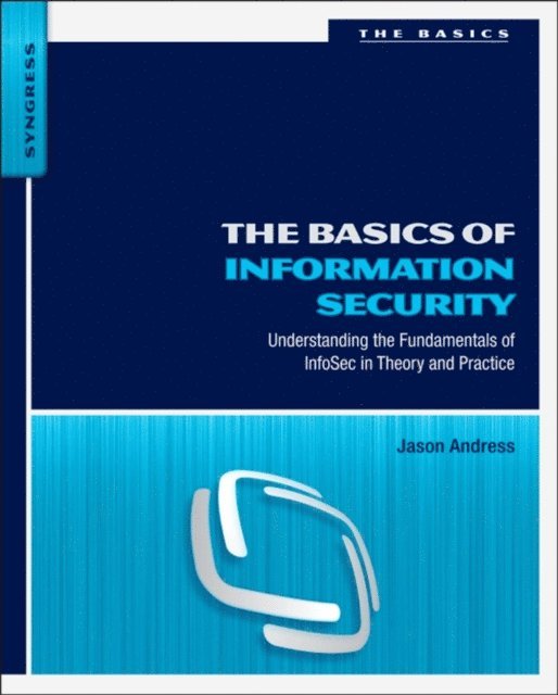 Jason Andress - Basics of Information Security, E-bok