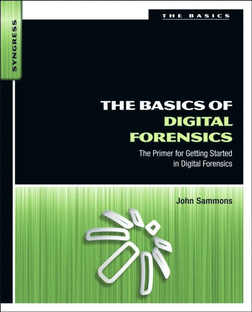 John Sammons - Basics of Digital Forensics, E-bok