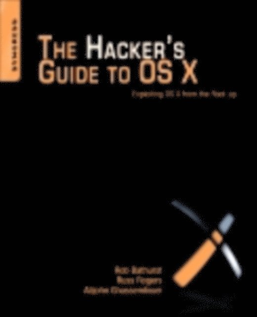 Russ Rogers, Robert Bathurst, Alijohn Ghassemlouei - Hacker's Guide to OS X, E-bok
