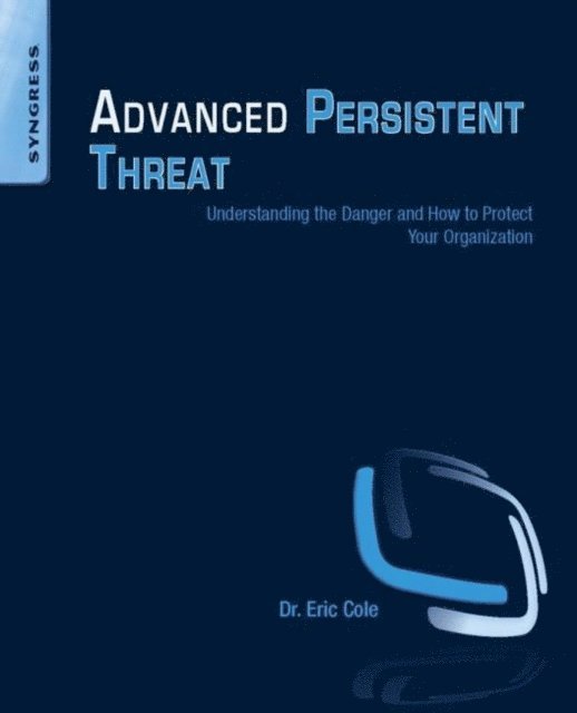 Eric Cole - Advanced Persistent Threat, E-bok