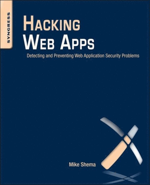 Mike Shema - Hacking Web Apps, E-bok