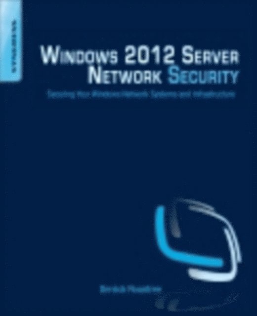 Derrick Rountree - Windows 2012 Server Network Security, E-bok. Tillgänglighet: Lägg i varukorg