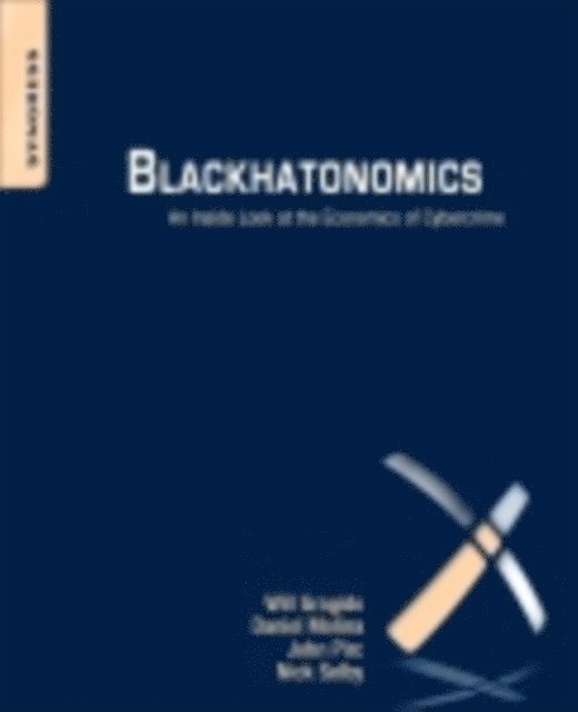 Daniel Molina, Nick Selby, John Pirc, Will Gragido - Blackhatonomics, E-bok
