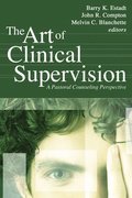 The Art of Clinical Supervision: A Pastoral Counseling Perspective