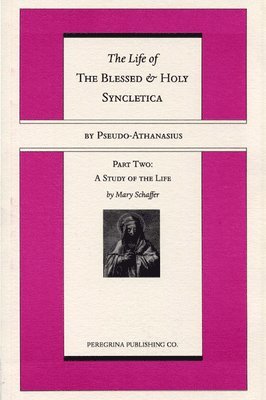 Pseudo-Athanasius, Mary Schaffer - Life and Regimen of the Blessed and Holy Syncletica, Part Two, Häftad