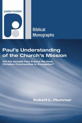 Paul's Understanding of the Church's Mission av Robert L Plummer