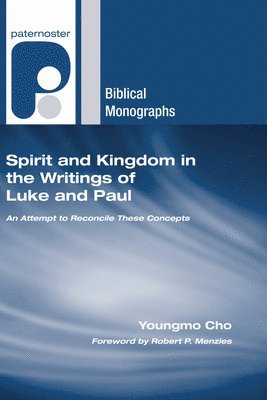 Youngmo Cho - Spirit and Kingdom in the Writings of Luke and Paul, Häftad
