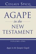 Agape in the New Testament, Volume 1
