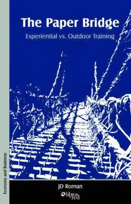 Jd Roman - Paper Bridge - Experiential vs. Outdoor Training, Häftad. Tillgänglighet: Lägg i varukorg