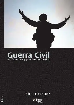 Jesus Gutiérrez Flores - Guerra Civil en Cantabria y pueblos de Castilla, Häftad. Tillgänglighet: Lägg i varukorg