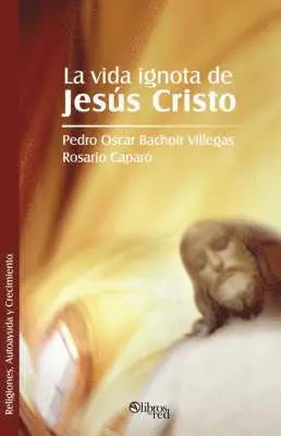 Rosario Caparo, Pedro Oscar Bachoir Villegas - Vida Ignota de Jesus Cristo, Häftad. Tillgänglighet: Lägg i varukorg