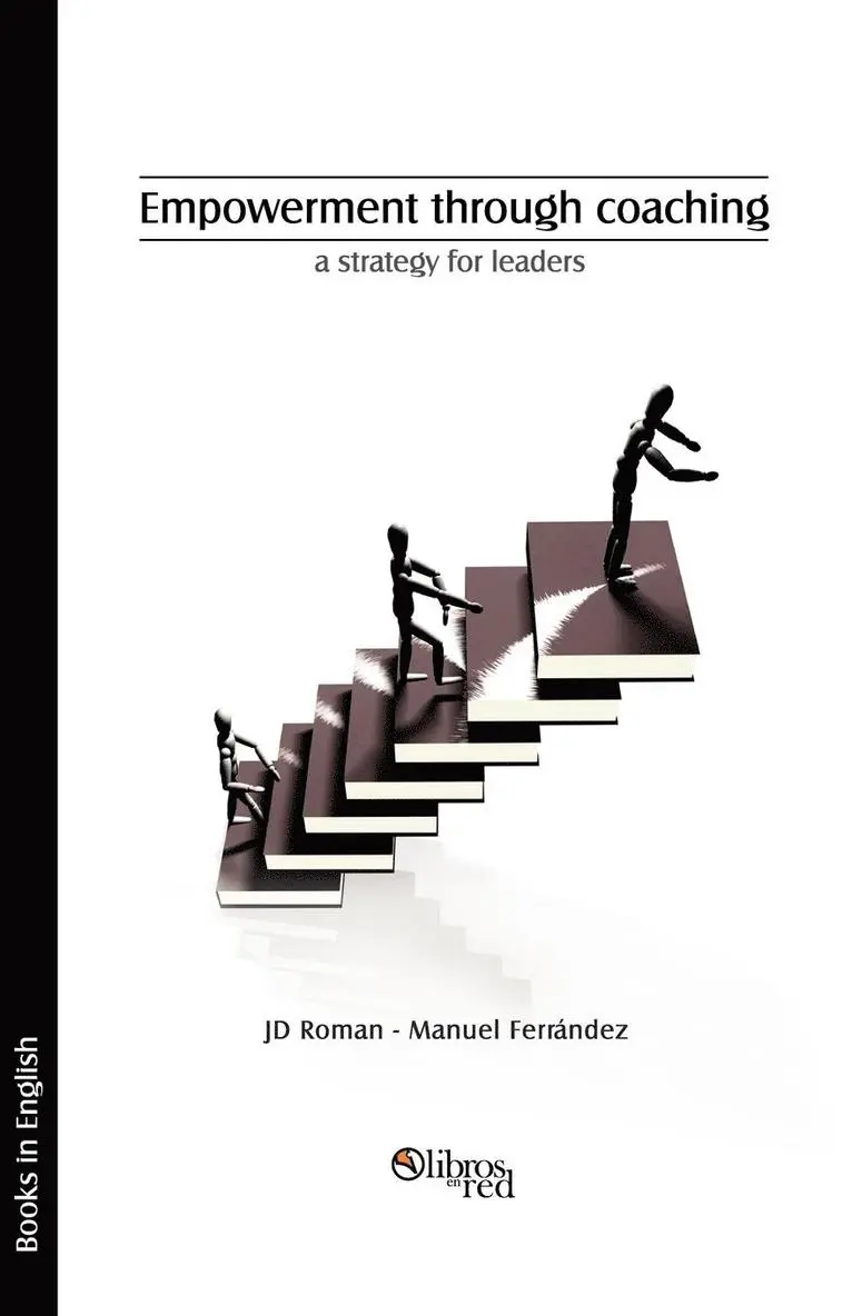 Jd Roman, Ferrandez Manuel - Empowerment Through Coaching, a Strategy for Leaders, Häftad. Tillgänglighet: Lägg i varukorg