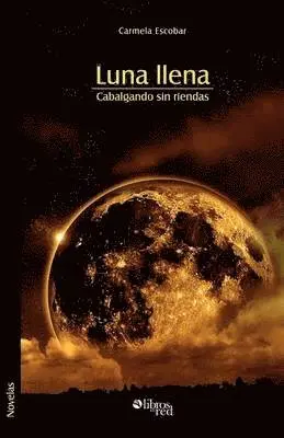 Carmela Escobar - Luna Llena. Cabalgando Sin Riendas, Häftad. Tillgänglighet: Lägg i varukorg