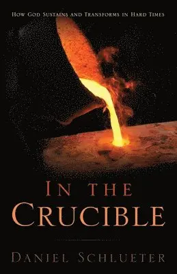 Daniel Schlueter - In the Crucible, Häftad. Tillgänglighet: Lägg i varukorg