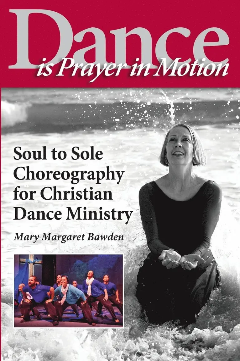 Mary Margaret Bawden - Dance is Prayer in Motion, Häftad. Tillgänglighet: Lägg i varukorg