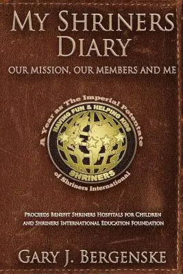 Gary J Bergenske - My Shriners Diary, Häftad. Tillgänglighet: Lägg i varukorg