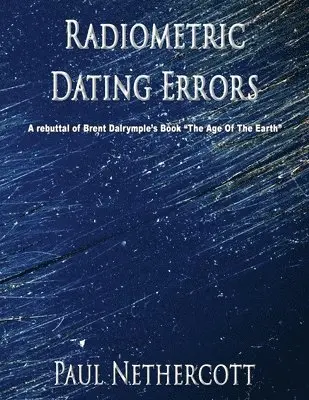 Paul Nethercott - Radiometric Dating Errors, Häftad. Tillgänglighet: Lägg i varukorg