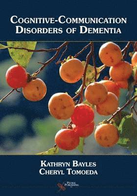 Kathryn A Bayles, Cheryl K Tomoeda - Cognitive-Communicative Disorders of Dementia, Inbunden. Tillgänglighet: Tillfälligt slut