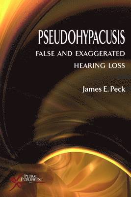 Pseudohypacusis: False and Exaggerated Hearing Loss