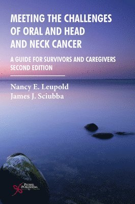 Nancy E. Leupold, James Sciubba - Meeting the Challenges of Oral and Head and Neck Cancer, Häftad. Tillgänglighet: Lägg i varukorg