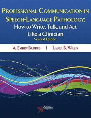 A. Embry Burns, Laura B. Willis - Professional Communication in Speech-Language Pathology, Häftad. Tillgänglighet: Tillfälligt slut