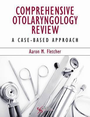 Comprehensive Otolaryngology Review