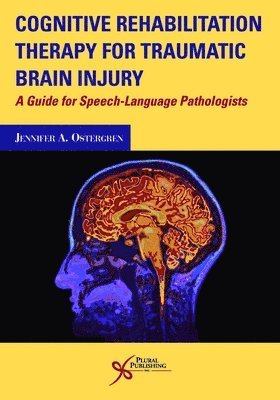 Jennifer A. Ostergren - Cognitive Rehabilitation Therapy for Traumatic Brain Injury, Häftad