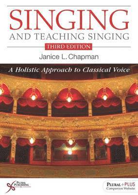 Janice L Chapman - Singing and Teaching Singing: A Holistic Approach to Classical Voice, Övrigt