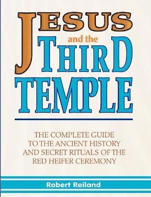 Robert, Reiland - Jesus and the Third Temple, Häftad