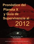 Pronostico Del Planeta X Y Guia De Supervivencia Al 2012
