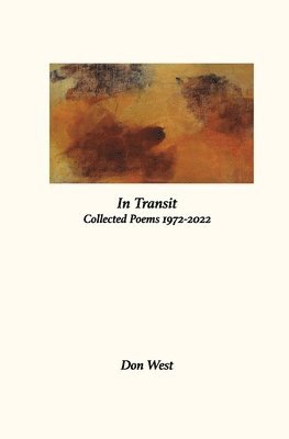 Don West - In Transit Collected Poems 1972-2022, Häftad. Tillgänglighet: Lägg i varukorg