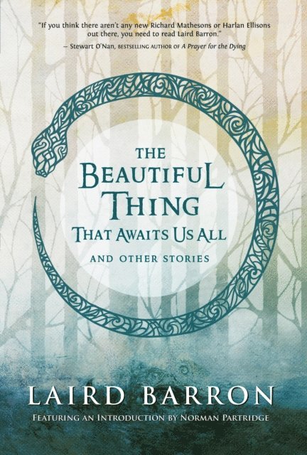 Laird Barron - Beautiful Thing That Awaits Us All, E-bok