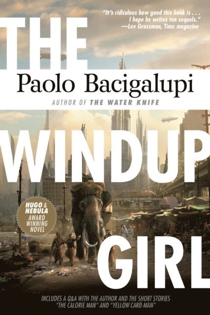 Paolo Bacigalupi - Windup Girl, E-bok
