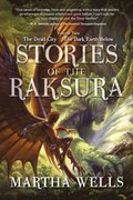 Stories of the Raksura: The Dead City & The Dark Earth Below