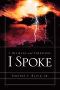 I Believed and Therefore I Spoke
