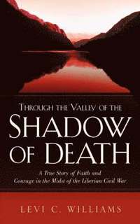 Through The Valley of the Shadow of Death