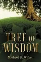 Michael D Wilson - Tree of Wisdom, Häftad. Tillgänglighet: Lägg i varukorg