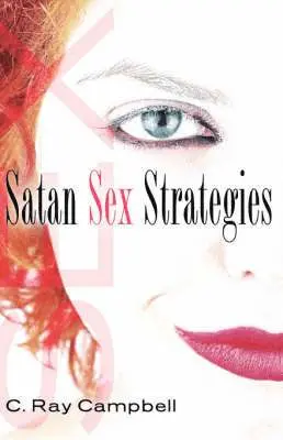 C Ray Campbell - Satan Sex Strategies, Häftad. Tillgänglighet: Lägg i varukorg
