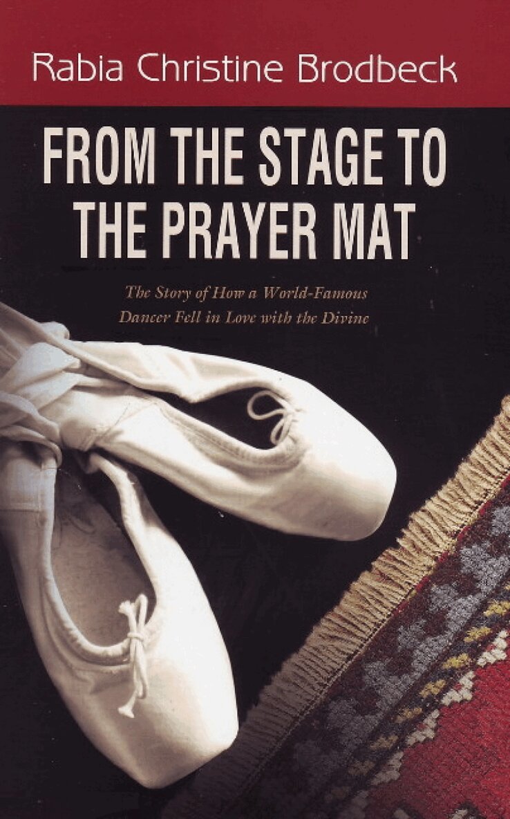 Rabia Christine Brodbeck - From the Stage to the Prayer Mat, Häftad