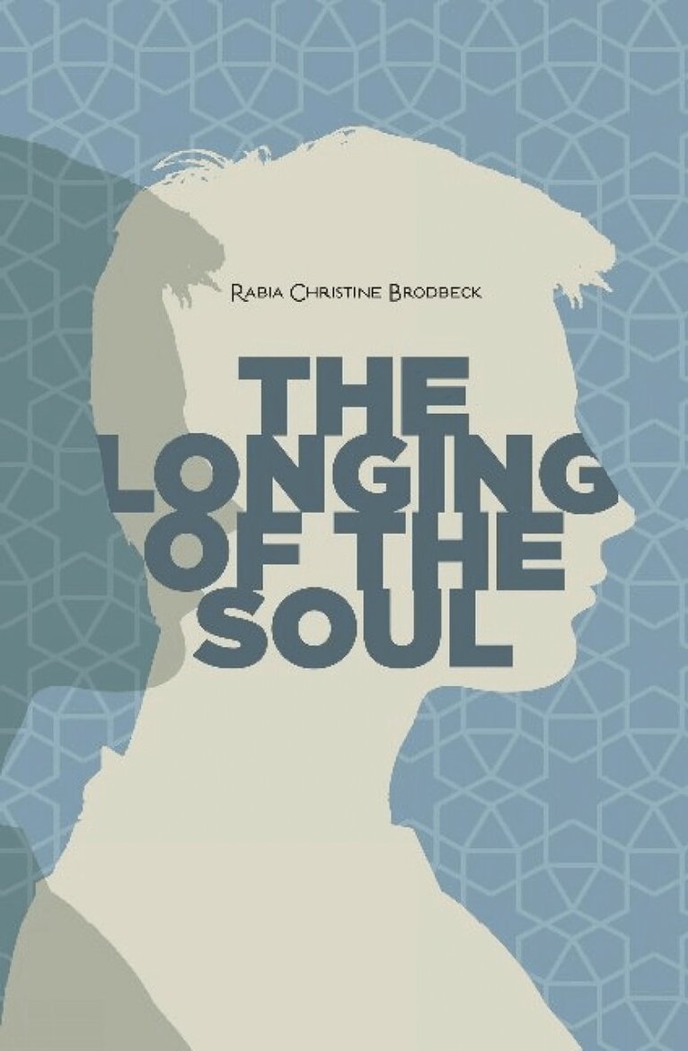 Rabia Christine Brodbeck - Longing of the Soul, Häftad