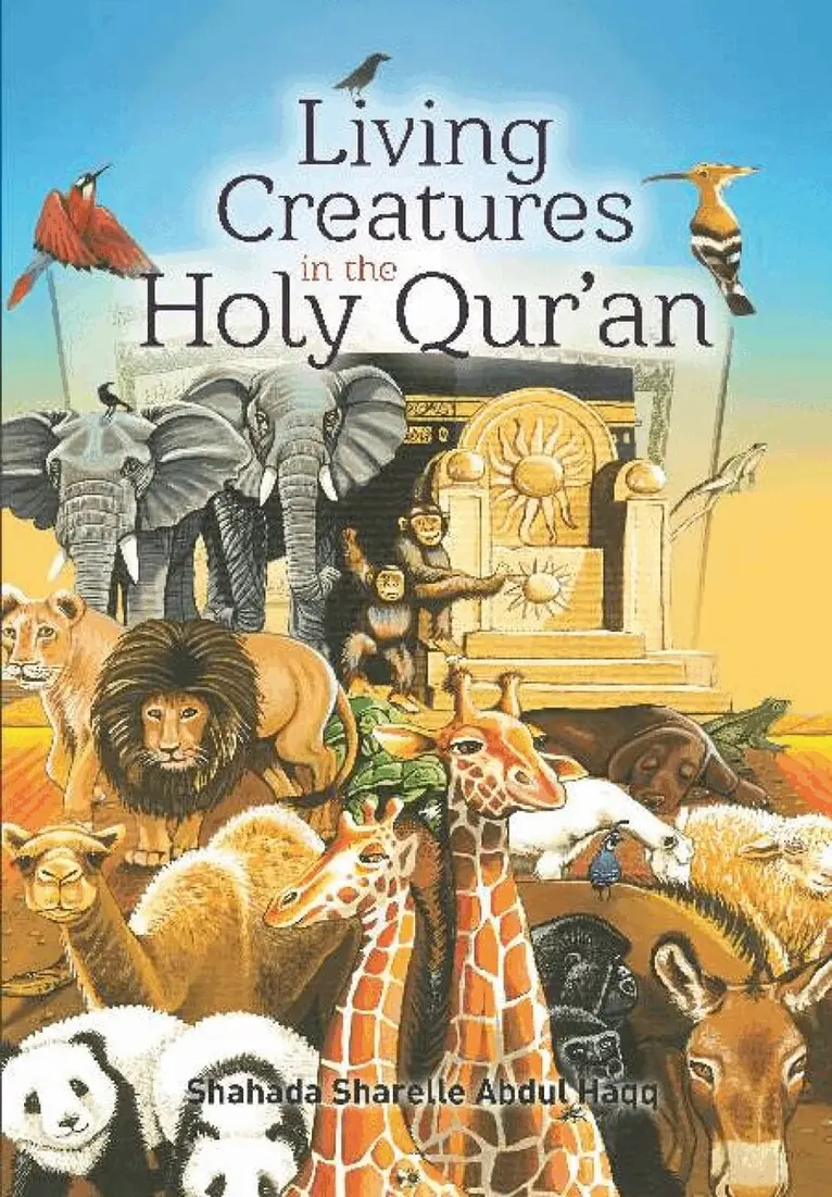 Shahada Sharelle Haqq - Living Creatures in the Holy Qur'an, Inbunden. Tillgänglighet: Lägg i varukorg