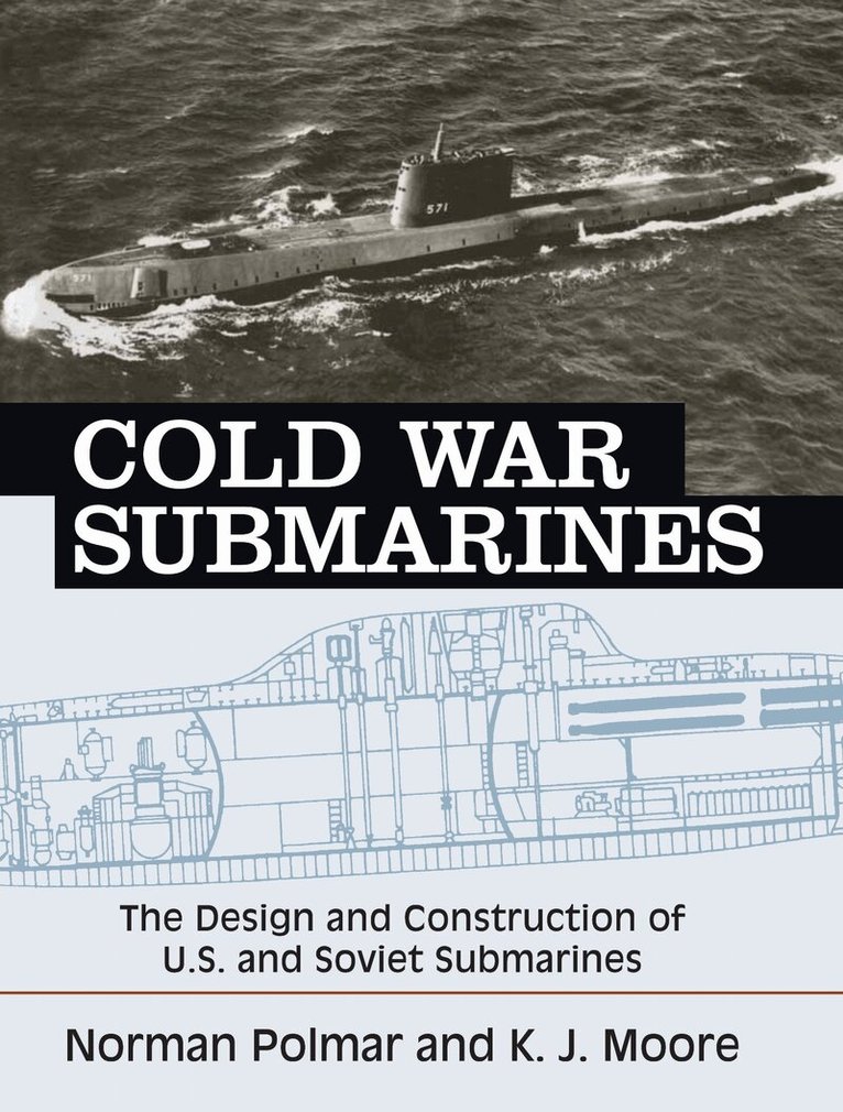 Norman Polmar, K. J. Moore - Cold War Submarines, E-bok