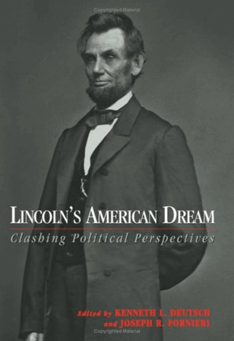 Kenneth L. Deutsch, Joseph R. Fornieri - Lincoln's American Dream, E-bok
