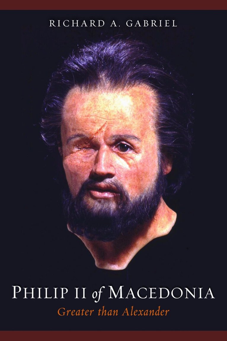 Richard A. Gabriel - Philip II of Macedonia, Inbunden