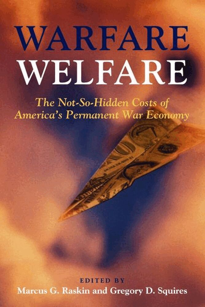 Marcus G. Raskin, Gregory D. Squires - Warfare Welfare, E-bok